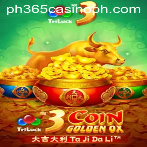 Exploring the Excitement of 3CoinGoldenOX at PH365 Casino