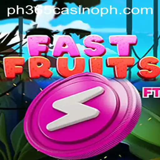 Exploring FastFruits: The Exciting Game at PH365 Casino