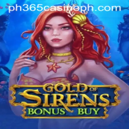 Exploring GoldofSirensBonusBuy: A Captivating Gaming Experience at ph365 Casino
