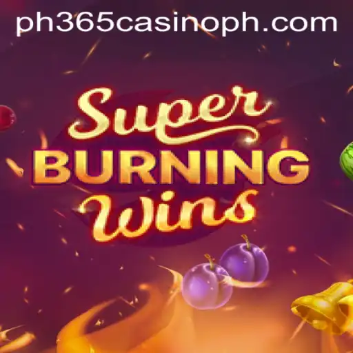 Exploring the Thrills of SuperBurningWins at PH365 Casino