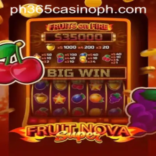 Exploring the Thrilling World of FruitNovaSuper at PH365 Casino
