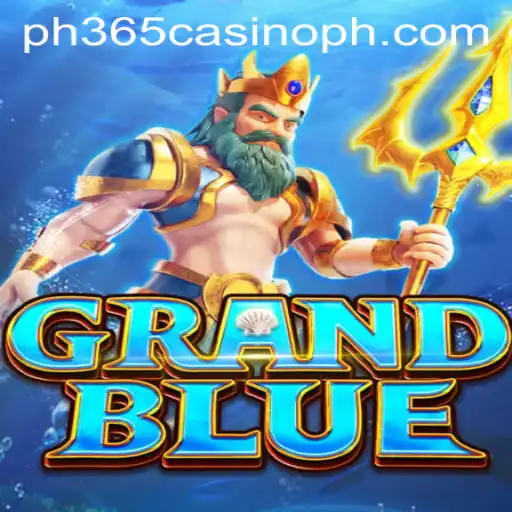 Discover the Excitement of GRANDBLUE: Experience the Thrill of ph365 Casino
