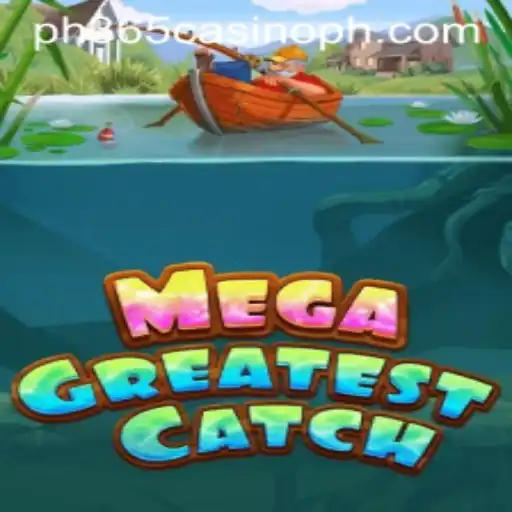 MegaGreatestCatch: Dive into an Ocean of Fun at PH365 Casino